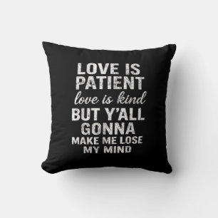 Love Is Patient Love Is Kind Funny Quote Playful S Cushion