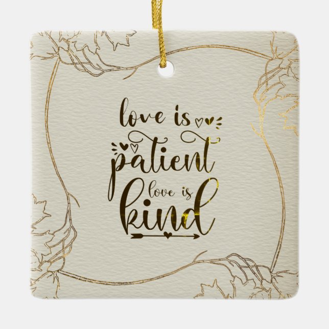 Love is patient Love is kind Gold Frame Ceramic Ornament (Front)
