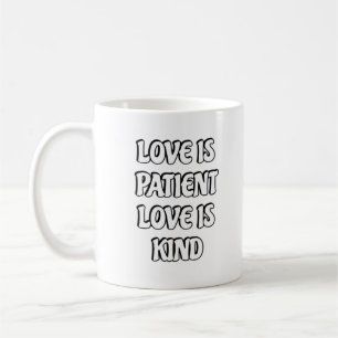 Love Is Patient Simple Design  Coffee Mug