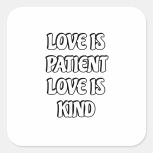 Love Is Patient Simple Design  Square Sticker