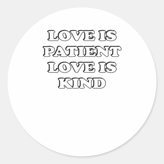 Love Is Patient Subtle Design  Classic Round Sticker (Front)