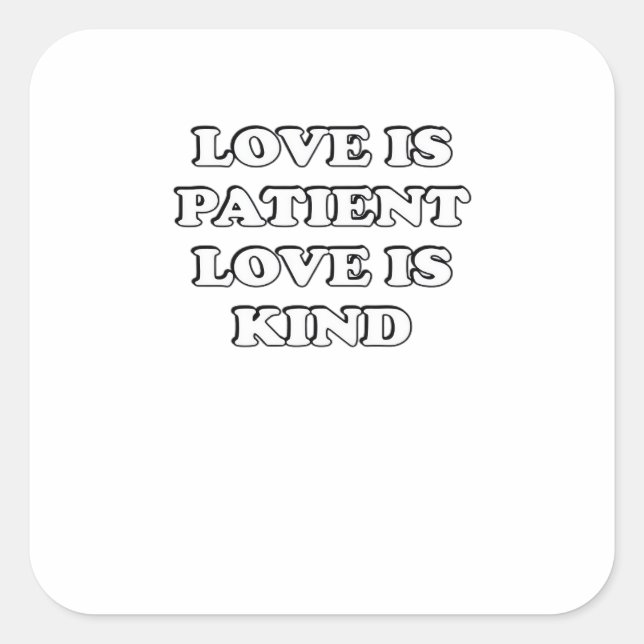 Love Is Patient Subtle Design  Square Sticker (Front)
