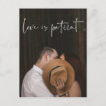 Love Is Patient Wedding Postponed Change Postcard<br><div class="desc">True love waits until a better time to say "I do". Easily edit this lovely postcard with your photograph and edit the back with your personal message and change information. Send out to your entire gust list!</div>