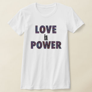 Love is power T-Shirt with multi-color words.