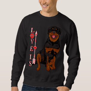 Love Is Rottweilers Dog Dog Pet Puppy Sweatshirt