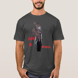 Love is Sacrifice retro T-Shirt