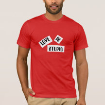 Love Is Stupid T-Shirt