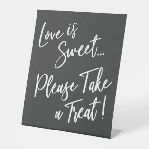 Love is Sweet Please Take a Treat! Dark Grey Pedestal Sign