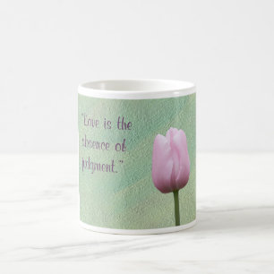 Love is the Absence of Judgement Tulip Coffee Mug