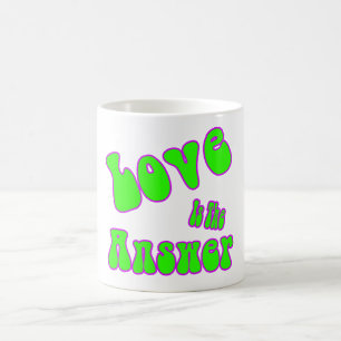 Love Is The Answer Coffee Mug