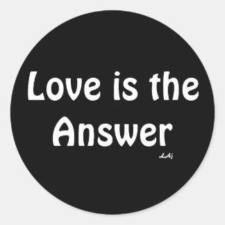 Love is the Answer White on Black Round Sticker