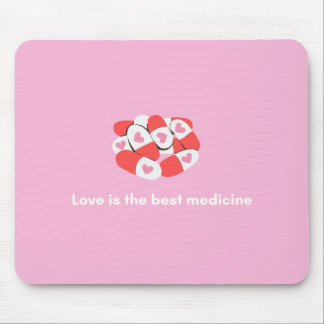 "Love is the Best Medicine" mouse pad