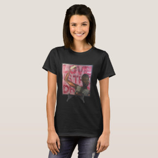 Love Is The Drug T-Shirt