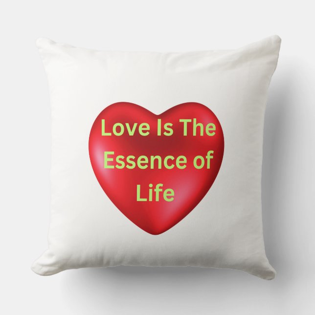 Love Is the Essence of Life T Shirt Cushion (Front)