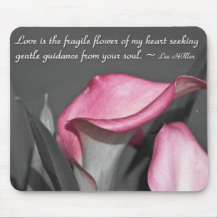 Love is the fragile flower of... mouse pad