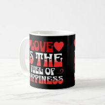 LOVE IS THE FUEL OF HAPPINESS