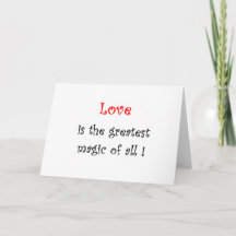 Love is the greatest Magic of all !-greeting cards