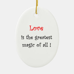 Love is the greatest magic of all!-oval ornament