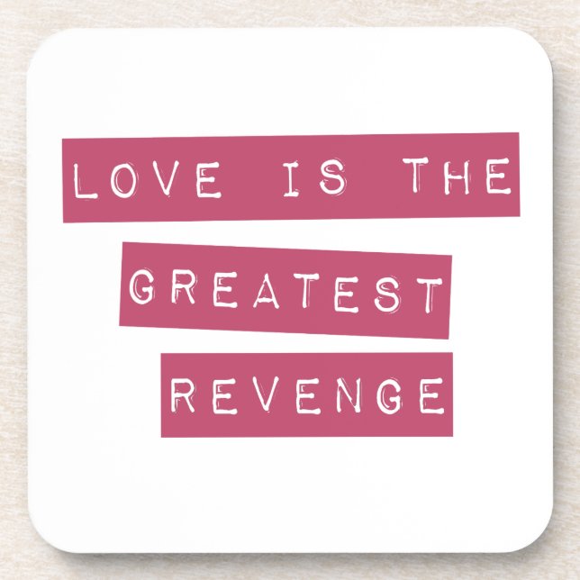 Love Is The Greatest Revenge Coaster (Front)