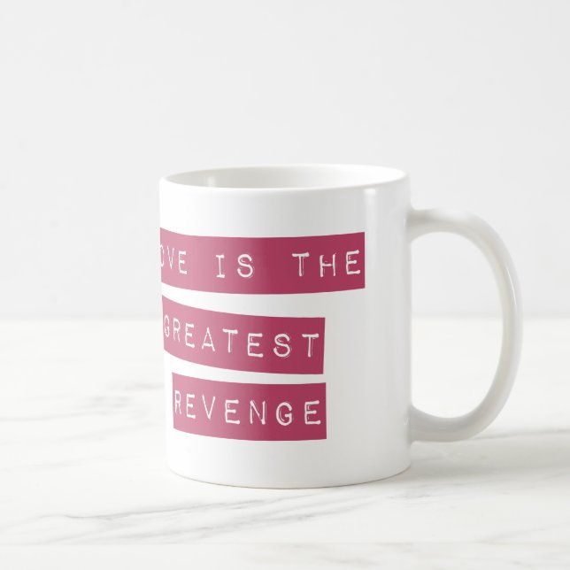 Love Is The Greatest Revenge Coffee Mug (Right)