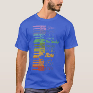 Love Is the Loudest Note LGBT Rainbow Pride Piano  T-Shirt