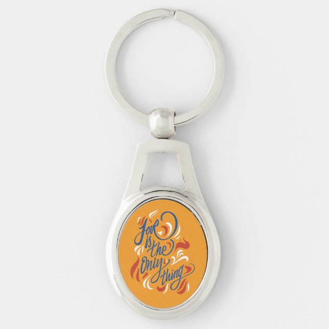 Love is the only thing key ring (Front)
