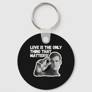Love Is The Only Thing That S. Sticker Key Ring