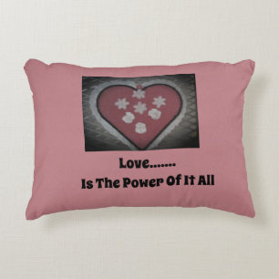 Love...... Is The Power Of It All Decorative Cushion
