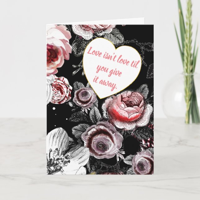 Love isn't Love until you give it Away Mothers Day Thank You Card (Front)