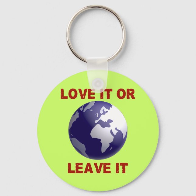 Love It Or Leave It Key Ring (Front)