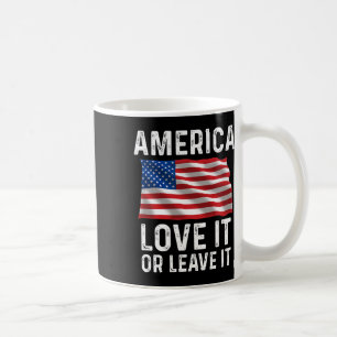 Love It Or Leave It Patriotic American Usa Flag Co Coffee Mug