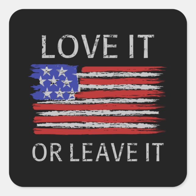 Love it or leave it USA Flag Square Sticker (Front)