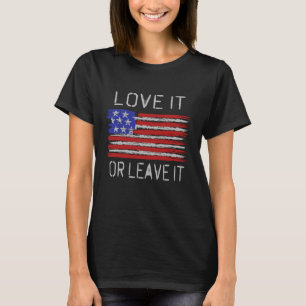 Love it or leave it USA Flag T-Shirt