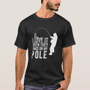 Love It When They Dance Funny Mens Adult Humour Fi T-Shirt