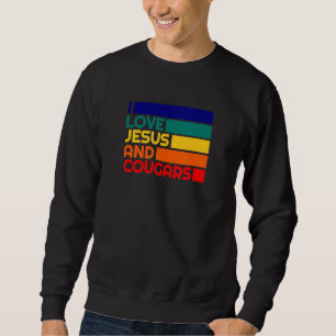 Love Jesus And Cougars Mature Woman Cougar Bait Sweatshirt