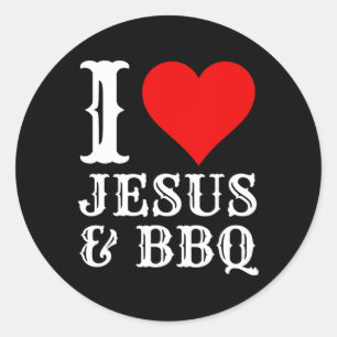 Love Jesus Bbq Proud Christian Food Grill Meat Smo Classic Round Sticker