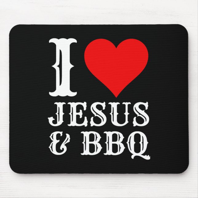 Love Jesus Bbq Proud Christian Food Grill Meat Smo Mouse Pad (Front)