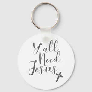 Love Jesus for a Christian Y'All Need Jesus Key Ring