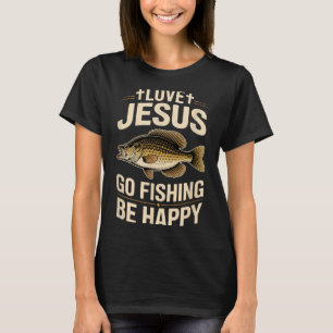 Love jesus go fishing funny vintage crappie saying T-Shirt
