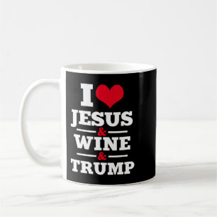 Love Jesus Wine Trump Religious Christian Faith Mo Coffee Mug