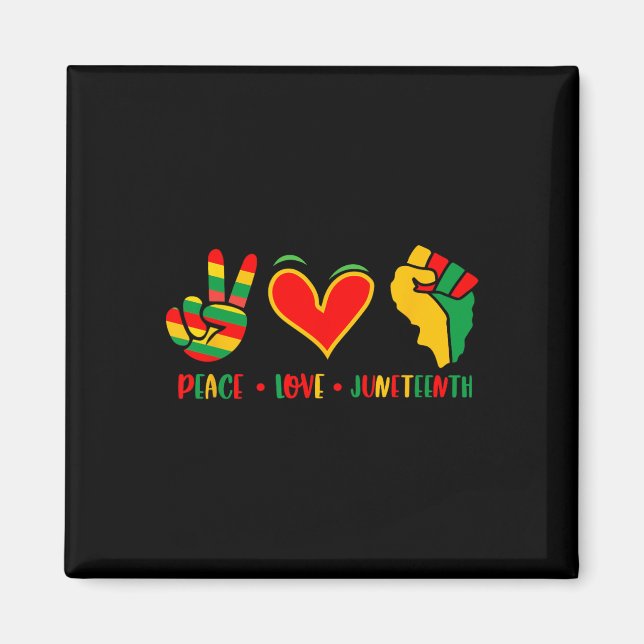 Love Juneteenth 1865 Independence Day Black Pride  Magnet (Front)