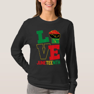 Love Juneteeth Pride Black History Proud Afro Amer T-Shirt