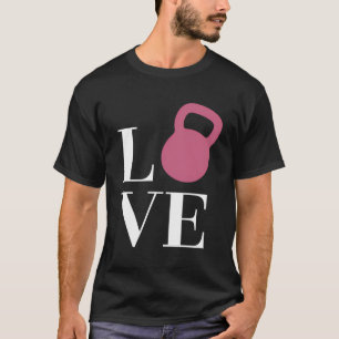 Love Kettlebell Workout Fitness Fun T-Shirt
