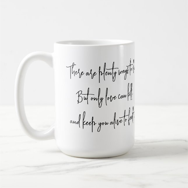 Love Kill But Keeps Us Alive Coffee Mug (Left)
