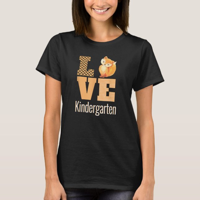 Love Kindergarten Fox Kinder Teacher Back To Schoo T-Shirt (Front)