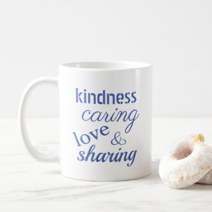 Love Kindness Caring Blue Inspirational Coffee Mug