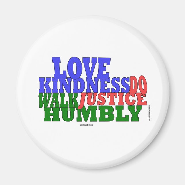 lOVE KINDNESS WALK HUMBLY Micah 6:8 Magnet (Front)