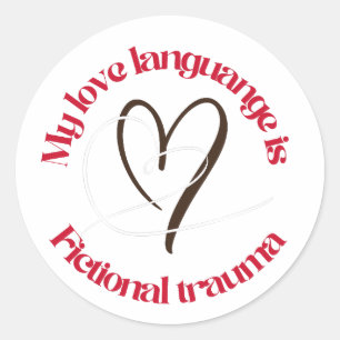 love language is fictional trauma classic round sticker