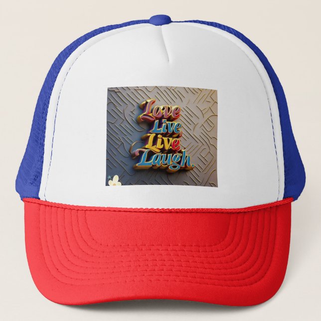"Love, Laugh, Live On" Trucker Hat (Front)