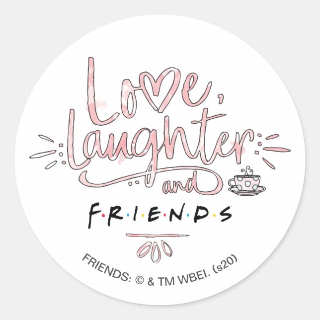 Love, Laughter and FRIENDS™ Classic Round Sticker (Front)